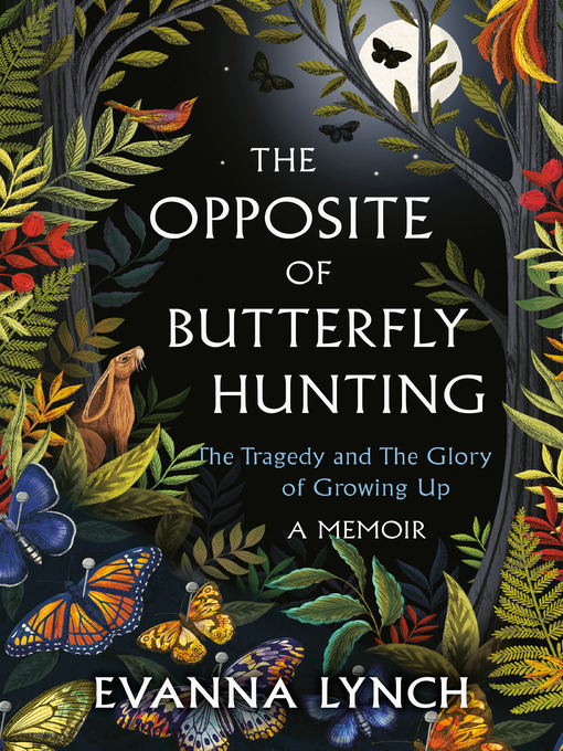 Title details for The Opposite of Butterfly Hunting by Evanna Lynch - Available